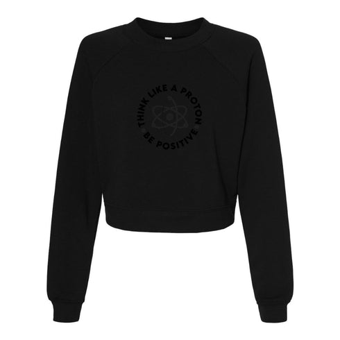 THINK LIKE A PROTON BE POSITIVE Bella canvas hoodie 7505